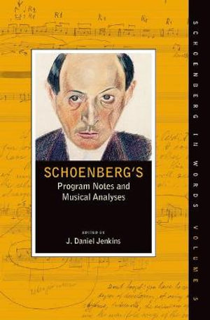 Schoenberg's Program : Notes and Musical Analyses - J.Daniel Jenkins