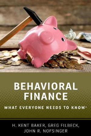 Behavioral Finance : What Everyone Needs to Know - H. Kent Baker