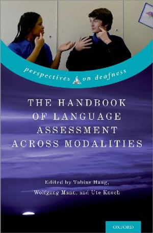 The Handbook of Language Assessment Across Modalities : Perspectives on Deafness - Tobias Haug