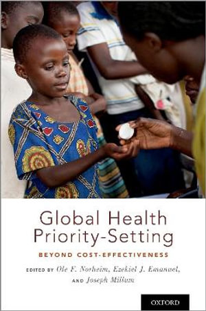 Global Health Priority-Setting : Beyond Cost-Effectiveness - Ole F. Norheim