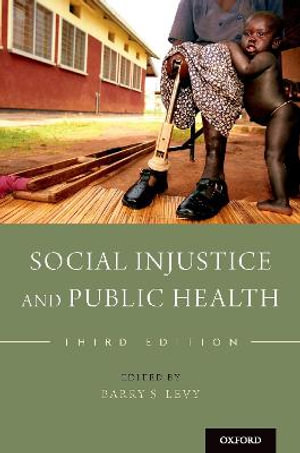 Social Injustice and Public Health - Barry S. Levy