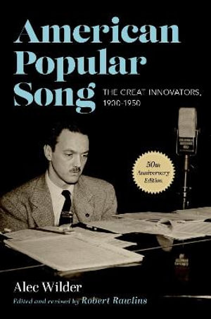 American Popular Song The Great Innovators, 1900-1950 : The Great Innovators, 1900-1950 - Alec Wilder