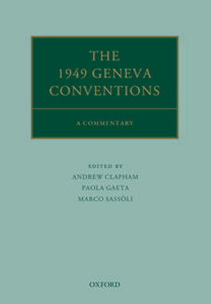 The 1949 Geneva Conventions : A Commentary - Andrew Clapham