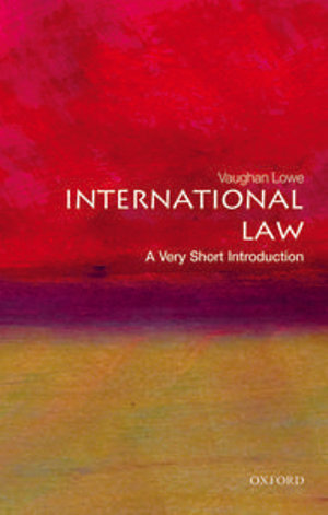 International Law : A Very Short Introduction - Vaughan Lowe