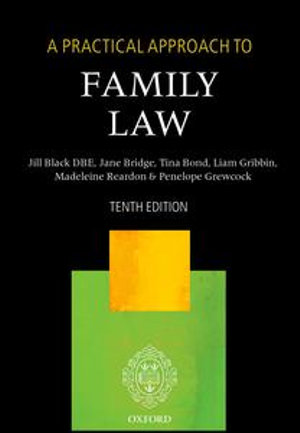 A Practical Approach to Family Law : A Practical Approach - Honourable Lady The Right Honourable Lady Justice Jill Black DBE