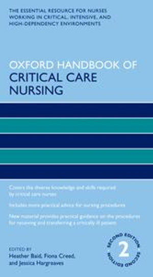 Oxford Handbook of Critical Care Nursing : Oxford Handbooks in Nursing - Heather Baid