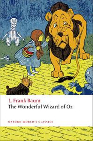 The Wonderful Wizard of Oz : Oxford World's Classics - L. Frank Baum