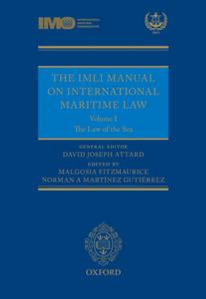 The IMLI Manual on International Maritime Law : Volume I: The Law of the Sea - David Attard