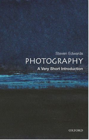 Photography : A Very Short Introduction - Steve Edwards