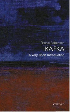 Kafka : A Very Short Introduction - Ritchie Robertson