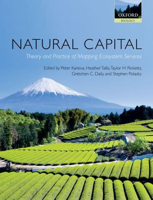 Natural Capital : Theory and Practice of Mapping Ecosystem Services - Peter Kareiva