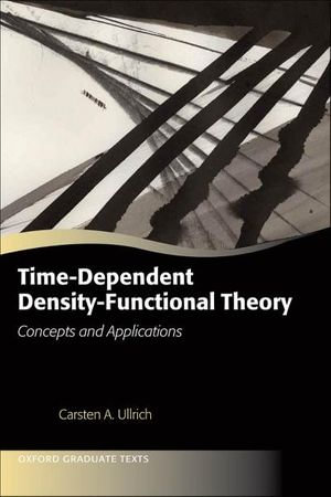 Time-Dependent Density-Functional Theory : Concepts and Applications - Carsten A. Ullrich