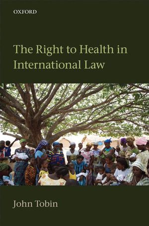 The Right to Health in International Law - John Tobin