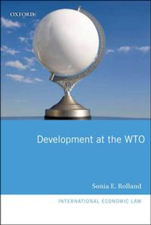 Development at the WTO : International Economic Law Series - Sonia E. Rolland