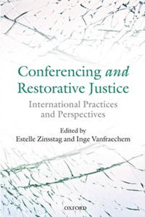 Conferencing and Restorative Justice : International Practices and Perspectives - Estelle Zinsstag