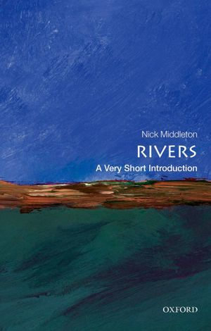 Rivers : A Very Short Introduction - Nick Middleton