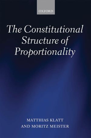 The Constitutional Structure of Proportionality - Matthias Klatt