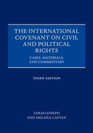 The International Covenant on Civil and Political Rights : Cases, Materials, and Commentary - Sarah Joseph