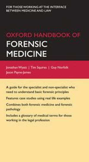 Oxford Handbook of Forensic Medicine : Oxford Medical Handbooks - Jonathan P. Wyatt
