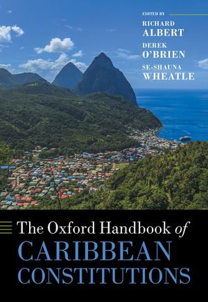 The Oxford Handbook of Caribbean Constitutions : Oxford Handbooks - Richard Albert