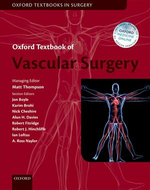 Oxford Textbook of Vascular Surgery : Oxford Textbooks in Surgery - Matthew M. Thompson