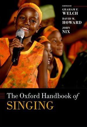 The Oxford Handbook of Singing : Oxford Library of Psychology - Graham F. Welch