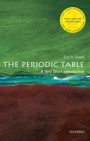 The Periodic Table : A Very Short Introduction - Eric R. Scerri