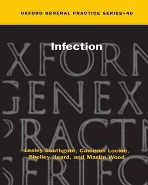 Infection in General Practice : Oxford Medical Publications - Lesley Southgate