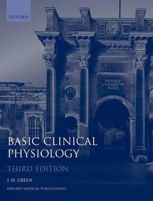 Basic Clinical Physiology : Oxford Medical Publications - J. H. Green