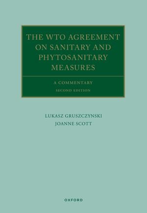 The WTO Agreement on Sanitary and Phytosanitary Measures : A Commentary - Lukasz Gruszczynski