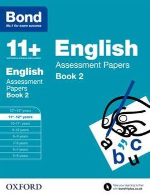 Bond 11+ English Assessment Papers 11-12 years Book 2 : 11+-12+ years Book 2 - Sarah Lindsay