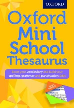 Oxford Mini School Thesaurus 2016 : UK bestselling dictionaries -  Oxford Dictionaries