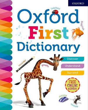 Oxford First Dictionary 2018 : UK bestselling dictionaries - Oxford Dictionaries