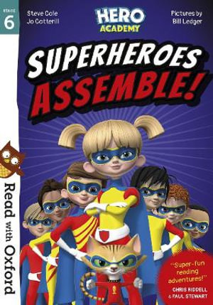 Read with Oxford : Stage 6. Hero Academy:  Superheroes Assemble! - Paul Stewart