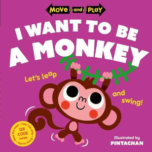 Move and Play : I Want to Be a Monkey - Oxford Children's Books