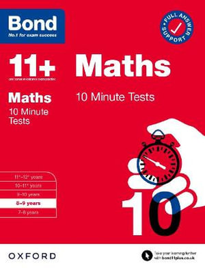 Bond 11+ 10 Minute Tests Maths 8 9 Years : Bond 11+ Maths 10 Minute Tests with Answer Support 8-9 years - Sarah Lindsay