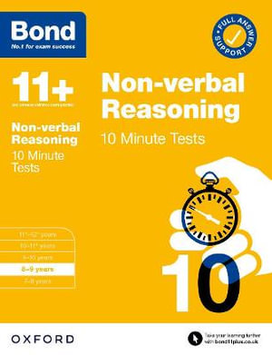 Bond 11+ 10 Minute Tests Non-Verbal Reasoning 8 9 Years : Bond 11+ Non-verbal Reasoning 10 Minute Tests with Answer Support 8-9 years - Alison Primrose