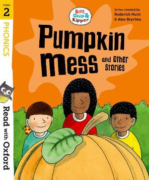 Read with Oxford : Stage 2 Biff, Chip and Kipper: Pumpkin Mess and Other Storie - Roderick Hunt