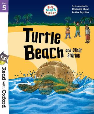 Read with Oxford : Stage 5 Biff, Chip and Kipper: Turtle Beach and Other Storie - Roderick Hunt