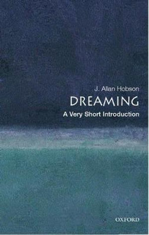 Dreaming : A Very Short Introduction - J. Allan Hobson