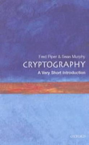 Cryptography : A Very Short Introduction - Fred Piper