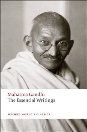 The Essential Writings : Oxford World's Classics - Mahatma Gandhi