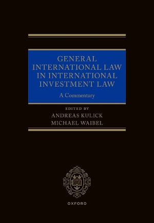 General International Law in International Investment Law A Commentary : A Commentary - Andreas Kulick