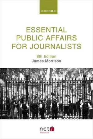 Essential Public Affairs for Journalists - James Morrison