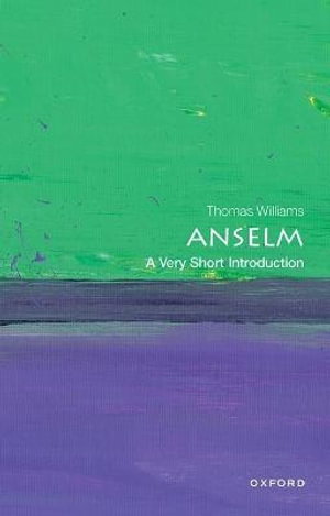 Anselm : A Very Short Introduction - Thomas Williams