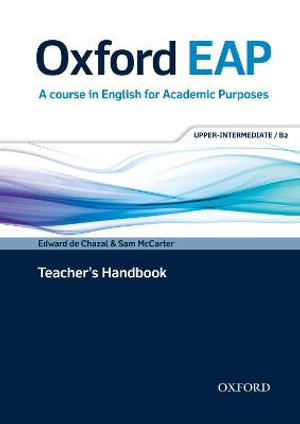 Oxford EAP Upper-Intermediate Teacher's Book & DVD Pack : Upper-Intermediate/B2: Teacher's Book, DVD and Audio CD Pack - Edward de Chazal