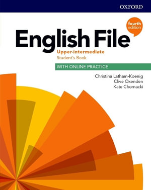 English File Upper-Intermediate Student's Book with Online Practice : 4th Edition - Christina Latham-Koenig