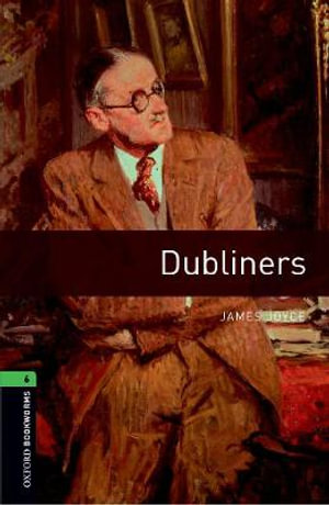 Oxford Bookworms Library Level 6 Dubliners : Level 6:: Dubliners - James Joyce