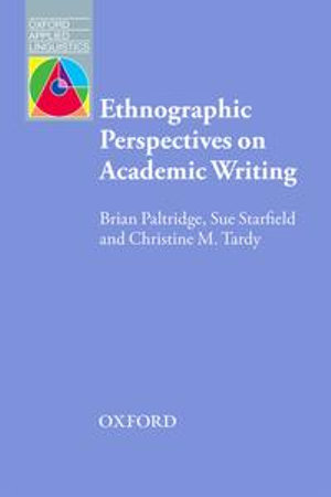 Ethnographic Perspectives on Academic Writing : Oxford Applied Linguistics - Brian Paltridge