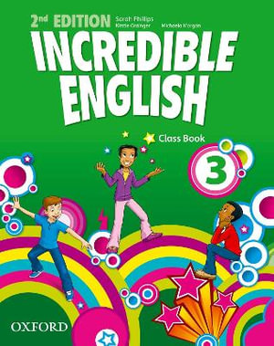 Incredible English 3 Class Book : 3: Class Book - Oxford Author